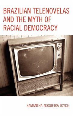 Brazilian Telenovelas and the Myth of Racial Democracy Cover Brazilian Telenovelas and the Myth of Racial Democracy