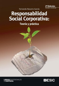 Responsabilidad social corporativa : teoría y práctica - Navarro García, Fernando