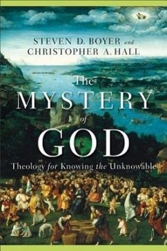 The Mystery of God - Hall, Christopher A; Boyer, Steven D