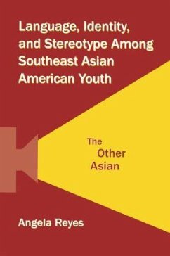 Language, Identity, and Stereotype Among Southeast Asian American Youth - Reyes, Angela