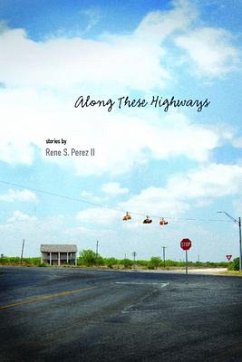 Along These Highways - Perez, Rene S.