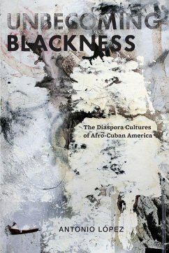 Unbecoming Blackness - Lopez, Antonio