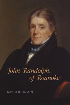 John Randolph of Roanoke - Johnson, David