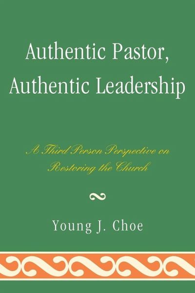 Authentic Pastor, Authentic Leadership Authentic Pastor, Authentic Leadership