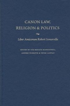 Canon Law, Religion, and Politics Liber Amicorum Robert Somerville