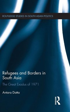 Refugees and Borders in South Asia - Datta, Antara