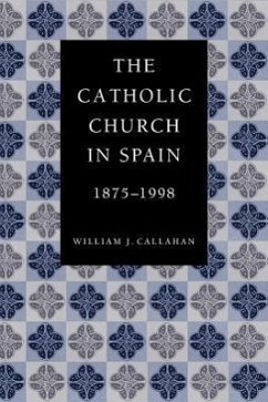 The Catholic Church in Spain, 1875-1998 - Callahan, William J