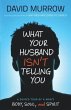 What Your Husband Isn't Telling You: A... - Bild 1
