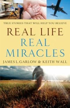 Real Life, Real Miracles - Garlow, James L; Wall, Keith
