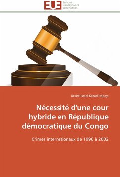 Nécessité d'une cour hybride en République démocratique du Congo - Kazadi Mpoyi, Desiré-Israel