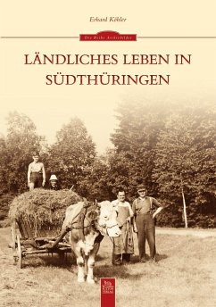 Ländliches Leben in Südthüringen - Köhler, Erhard