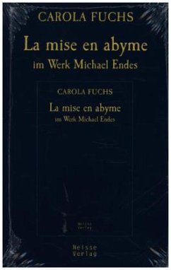 Die mise es abyme im Werk von Michael Ende - Fuchs, Carola