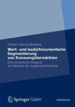 Wert- und bedürfnisorientierte Segmentierung von Konsumgütermärkten - Medelnik, Norbert Georg