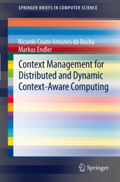 Context Management for Distributed and Dynamic Context-Aware Computing - Rocha, Ricardo Couto Antunes da;Endler, Markus