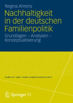 Nachhaltigkeit in der deutschen Familienpolitik - Ahrens, Regina