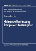 Gebrauchsüberlassung komplexer Konsumgüter