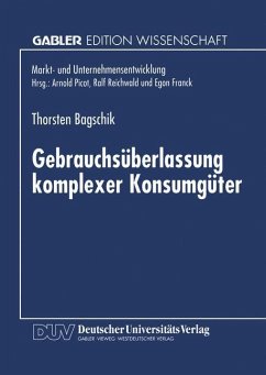 Gebrauchsüberlassung komplexer Konsumgüter - Bagschik, Thorsten