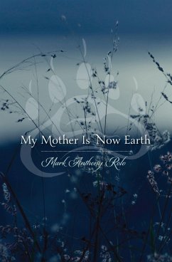 My Mother Is Now Earth - Rolo, Mark Anthony
