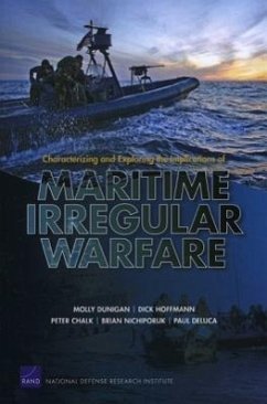 Characterizing and Exploring the Implications of Maritime Irregular Warfare - Dunigan, Molly; Hoffmann, Dick; Chalk, Peter; Nichiporuk, Brian; DeLuca, Paul