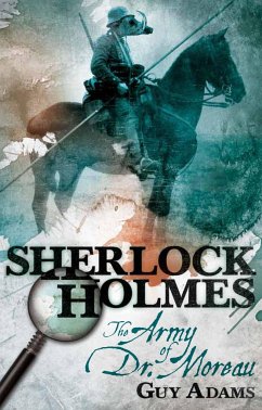 Sherlock Holmes: The Army of Doctor Moreau - Adams, Guy