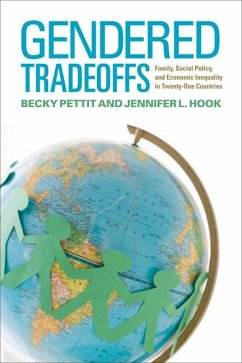 Gendered Tradeoffs: Women, Family, and Workplace Inequality in Twenty-One Countries - Pettit, Becky; Hook, Jennifer L.