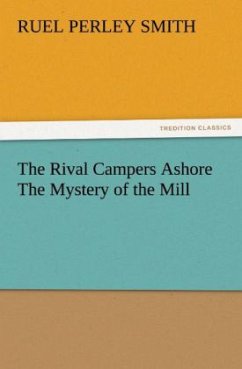 The Rival Campers Ashore The Mystery of the Mill - Smith, Ruel Perley