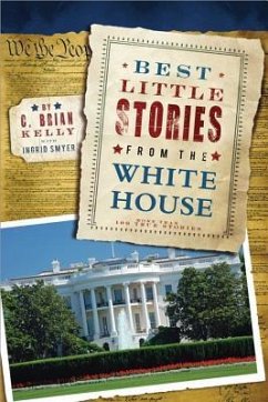 Best Little Stories from the White House - Kelly, C Brian