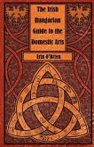 The Irish Hungarian Guide to the Domestic Arts