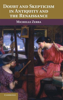 Doubt and Skepticism in Antiquity and the Renaissance - Zerba, Michelle