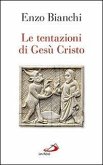 Le tentazioni di Gesù Cristo Le tentazioni di Gesù Cristo