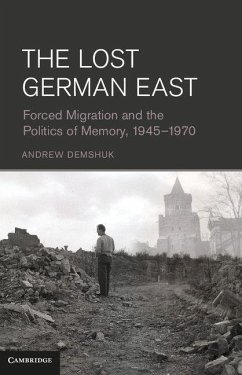 The Lost German East - Demshuk, Andrew