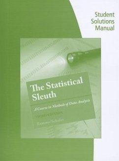 Student Solutions Manual for Ramsey/Schafer's the Statistical Sleuth: A Course in Methods of Data Analysis, 3rd - Ramsey, Fred; Schafer, Daniel