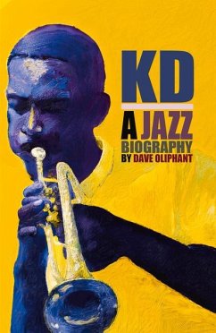 Kd: A Jazz Biography - Oliphant, Dave