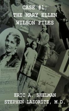Case #1: The Mary Ellen Wilson Files - Shelman, Eric A.; Lazoritz, M. D. Stephen