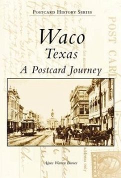 Waco, Texas:: A Postcard Journey - Barnes, Agnes Warren