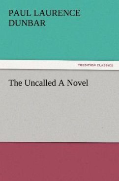 The Uncalled A Novel - Dunbar, Paul L.