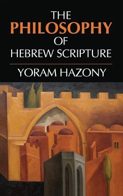 The Philosophy of Hebrew Scripture - Hazony, Yoram