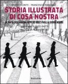 Storia illustrata di Cosa Nostra. La mafia siciliana dal mito dei Beati Paoli ai giorni nostri Storia illustrata di Cosa Nostra. La mafia siciliana dal mito dei Beati Paoli ai giorni nostri