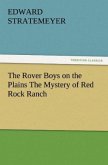 The Rover Boys on the Plains The Mystery of Red Rock Ranch