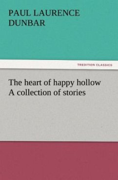 The heart of happy hollow A collection of stories - Dunbar, Paul L.