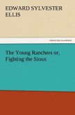The Young Ranchers or, Fighting the Sioux