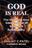 God Is Real: The Stunning New Convergence of Science and Spirituality