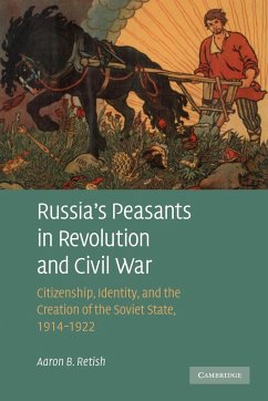 Russia's Peasants in Revolution and Civil War - Retish, Aaron B.