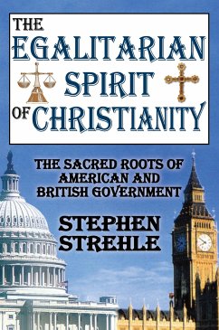 The Egalitarian Spirit of Christianity - Strehle, Stephen