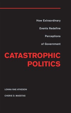 Catastrophic Politics - Atkeson, Lonna Rae; Maestas, Cherie D.