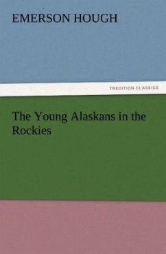 The Young Alaskans in the Rockies - Hough, Emerson