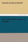 The Little French Lawyer A Comedy