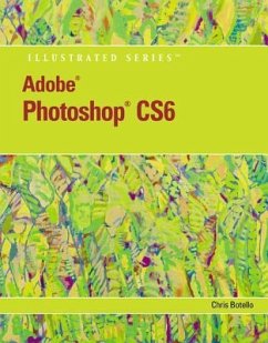 Adobe Photoshop Cs6 Illustrated with Online Creative Cloud Updates - Botello, Chris