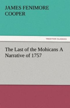 The Last of the Mohicans A Narrative of 1757 - Cooper, James Fenimore