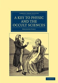 A Key to Physic, and the Occult Sciences - Sibly, Ebenezer